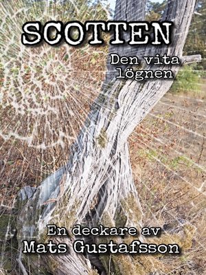 cover image of Scotten Den vita lögnen